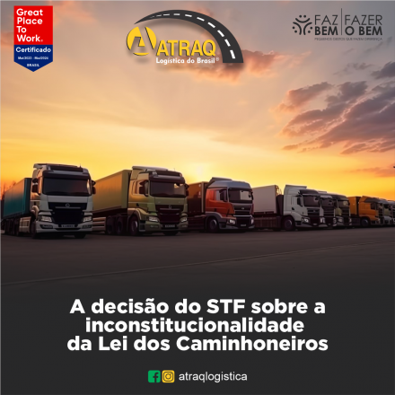 ATRAQ Logstica No final de junho do corrente ano, o Supremo Tribunal Federal (STF) concluiu o julgamento referente à Lei dos Caminhoneiros, em um processo cujo objetivo era debater a constitucionalidade de determinados aspectos...