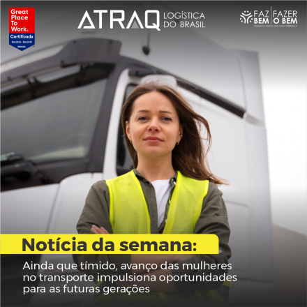 ATRAQ Logstica O aumento da participação feminina no Transporte Rodoviário de Cargas (TRC) tem sido uma tendência nos últimos anos, indicando uma transformação gradual no setor, tradicionalmente...