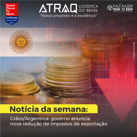ATRAQ Log�stica O ministro da Economia da Argentina, Luis Caputo, anunciou nesta ter&ccedil;a-feira novas redu&ccedil;&otilde;es permanentes nas al&iacute;quotas de exporta&ccedil;&atilde;o aplicadas a gr&atilde;os e derivados. A medida,...