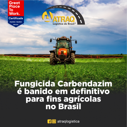 ATRAQ Logstica O fungicida com ingrediente ativo Carbendazim e produtos à base dele estão proibidos de forma definitiva no Brasil, decidiu de forma unânime a diretoria colegiada da Agência Nacional de Vigilância...